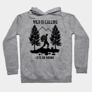 Wild Is Calling Lets Go Hiking Hoodie